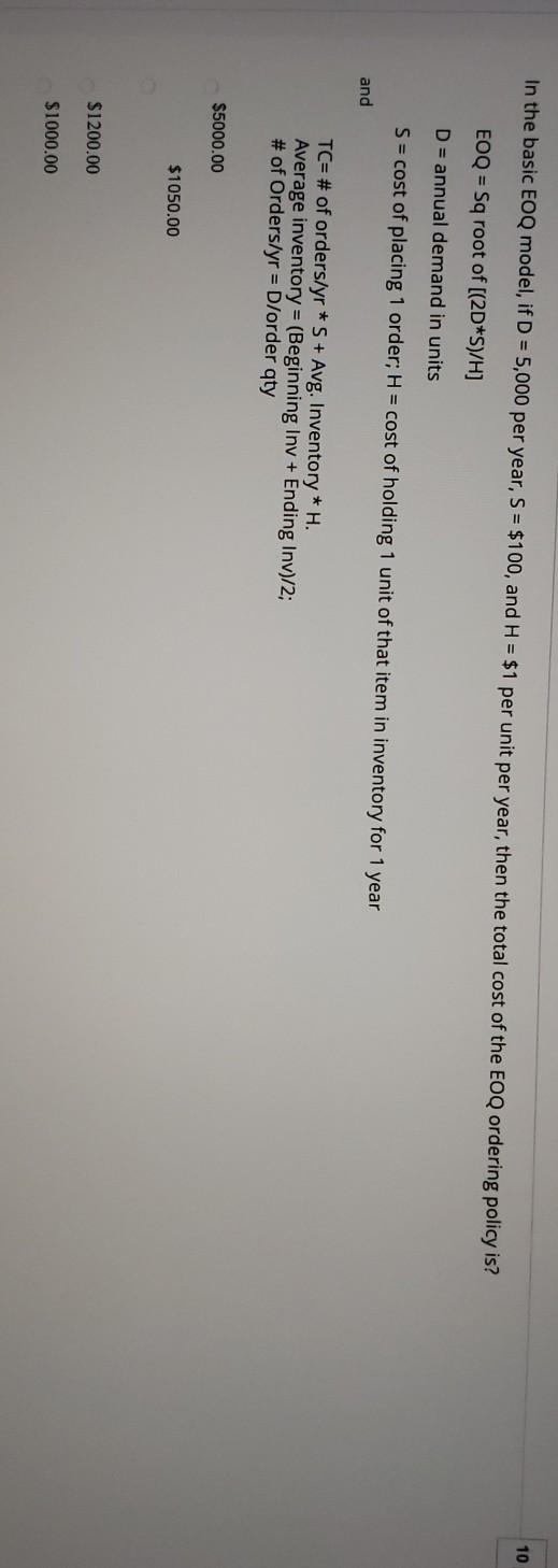 In the basic EOQ model, if D = 5,000 per year, S