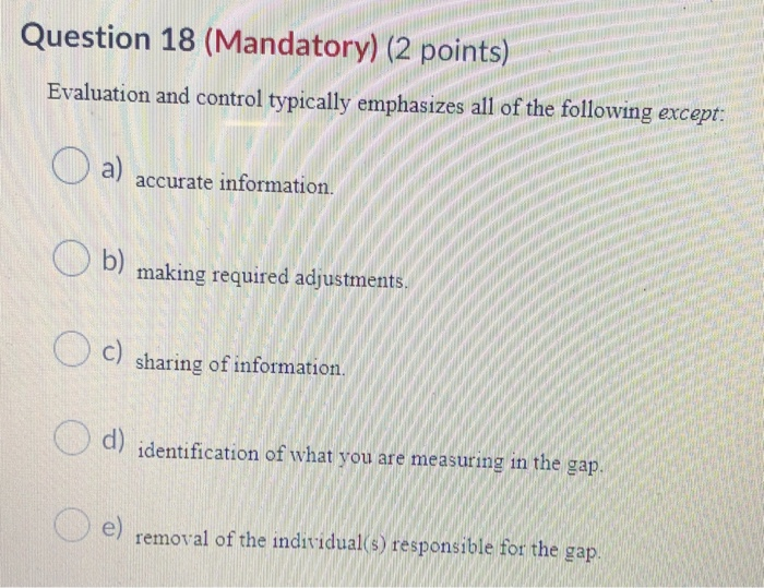 Question 18 (Mandatory) (2 points) Evaluation and