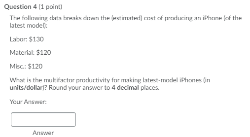 Question 4 (1 point) The following data breaks