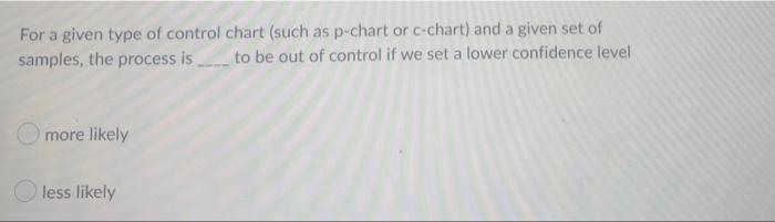 For a given type of control chart (such as