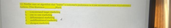 12. Netflix uses an algorithm that "learns" a