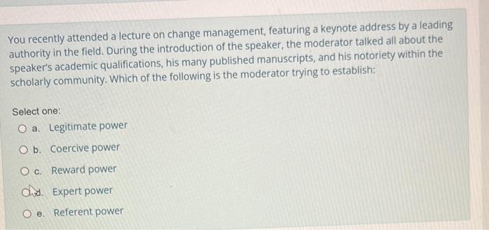 You recently attended a lecture on change