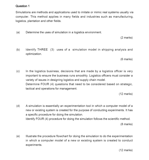 Question 1 Simulations are methods and