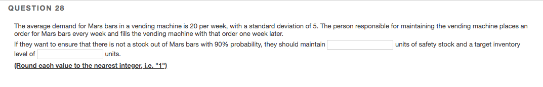 QUESTION 28 The average demand for Mars bars in a