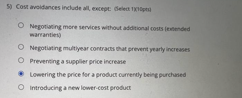 5) Cost avoidances include all, except: (Select