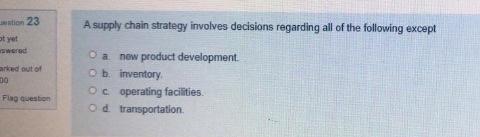 on 23 A supply chain strategy involves decisions