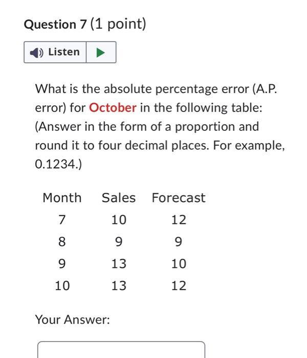 Question 7 (1 point) 1) Listen What is the