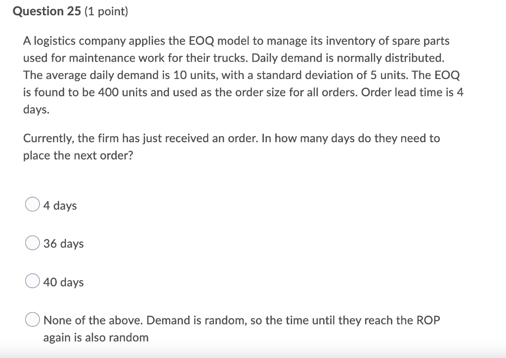 Question 25 (1 point) A logistics company applies