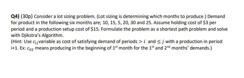 Q4) (30p) Consider a lot sizing problem. (Lot