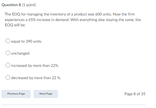 Question 8 (1 point) The EOQ for managing the