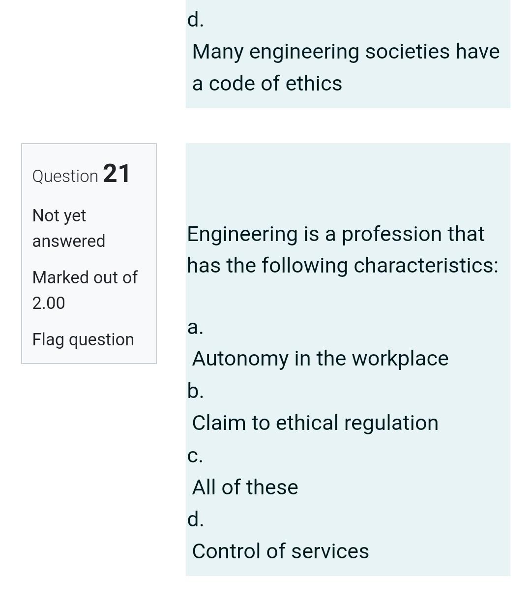 d. Many engineering societies have a code of