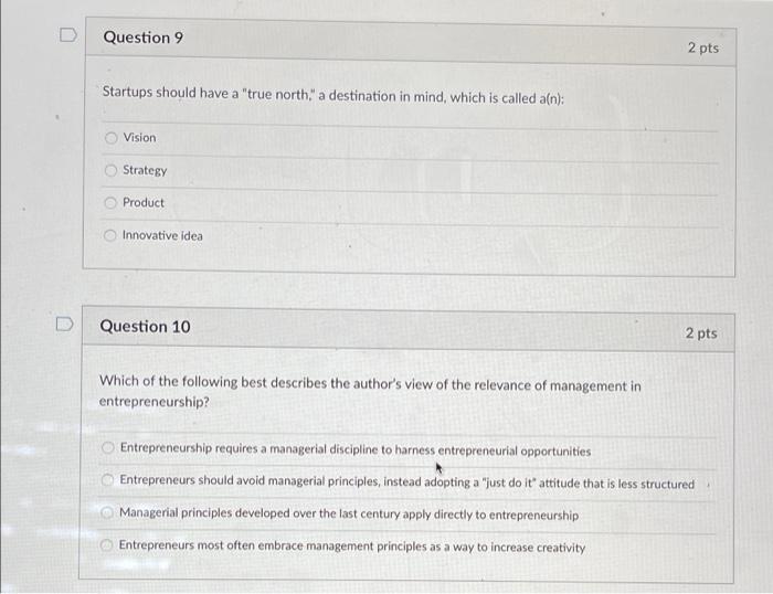 D Question 9 2 pts Startups should have a "true