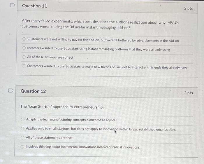 D Question 9 2 pts Startups should have a "true