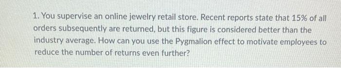1. You supervise an online jewelry retail store.