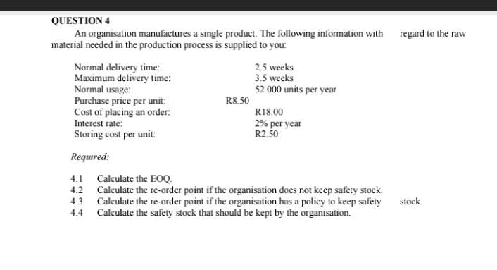 regard to the raw QUESTION 4 An organisation