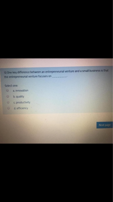 5) One key difference between an entrepreneurial