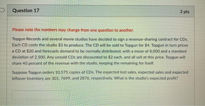 Question 17 2 pts Please note the numbers may