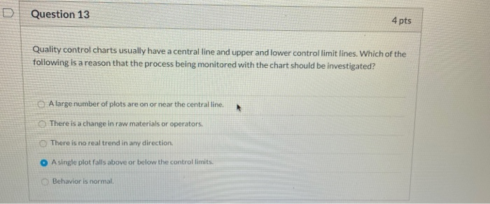 Question 13 4 pts Quality control charts usually