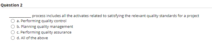 Question 2 process includes all the activates