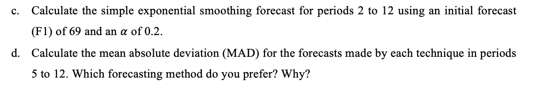 Your manager is trying to determine what