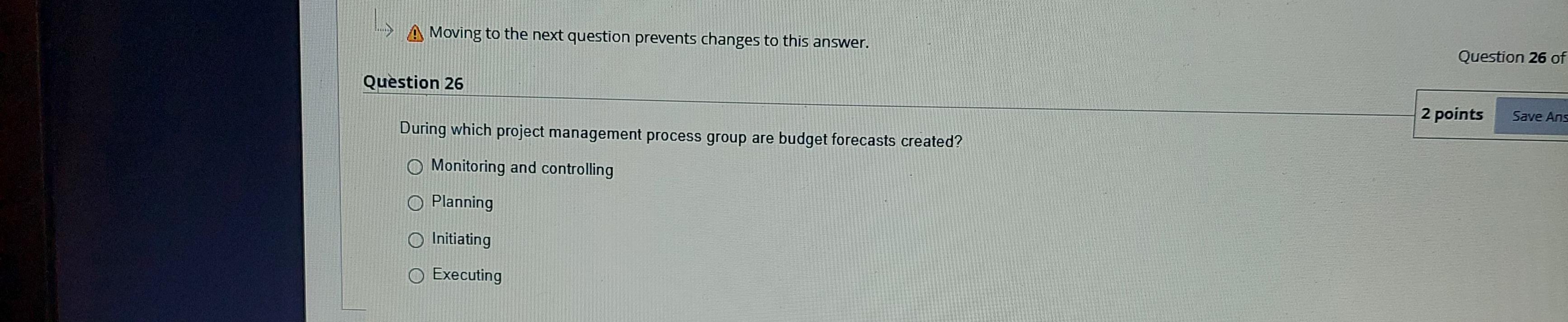 A Moving to the next question prevents changes to