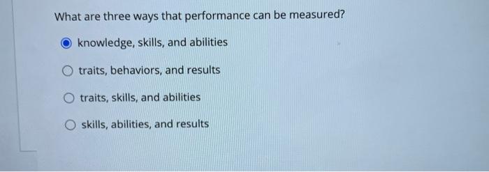 What are three ways that performance can be