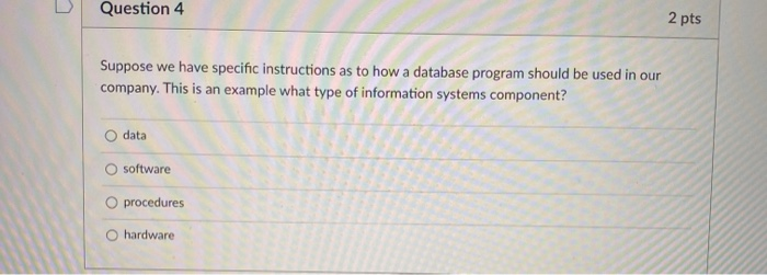 Question 4 2 pts Suppose we have specific