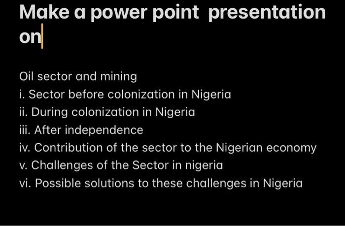 Make a power point presentation on Oil sector and