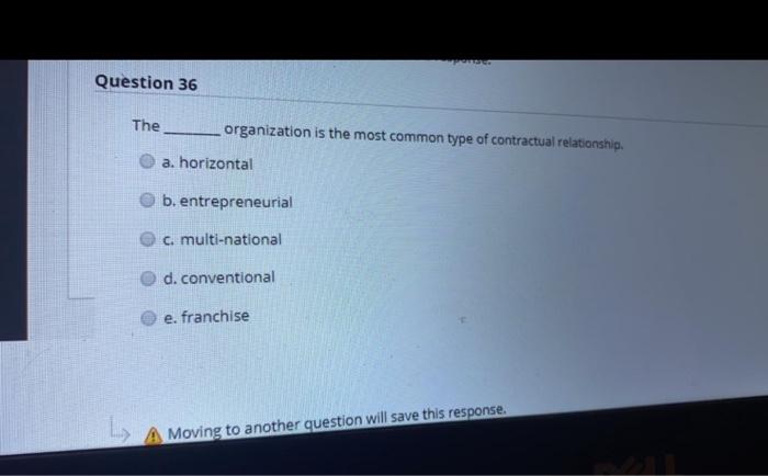 Question 36 The - organization is the most common