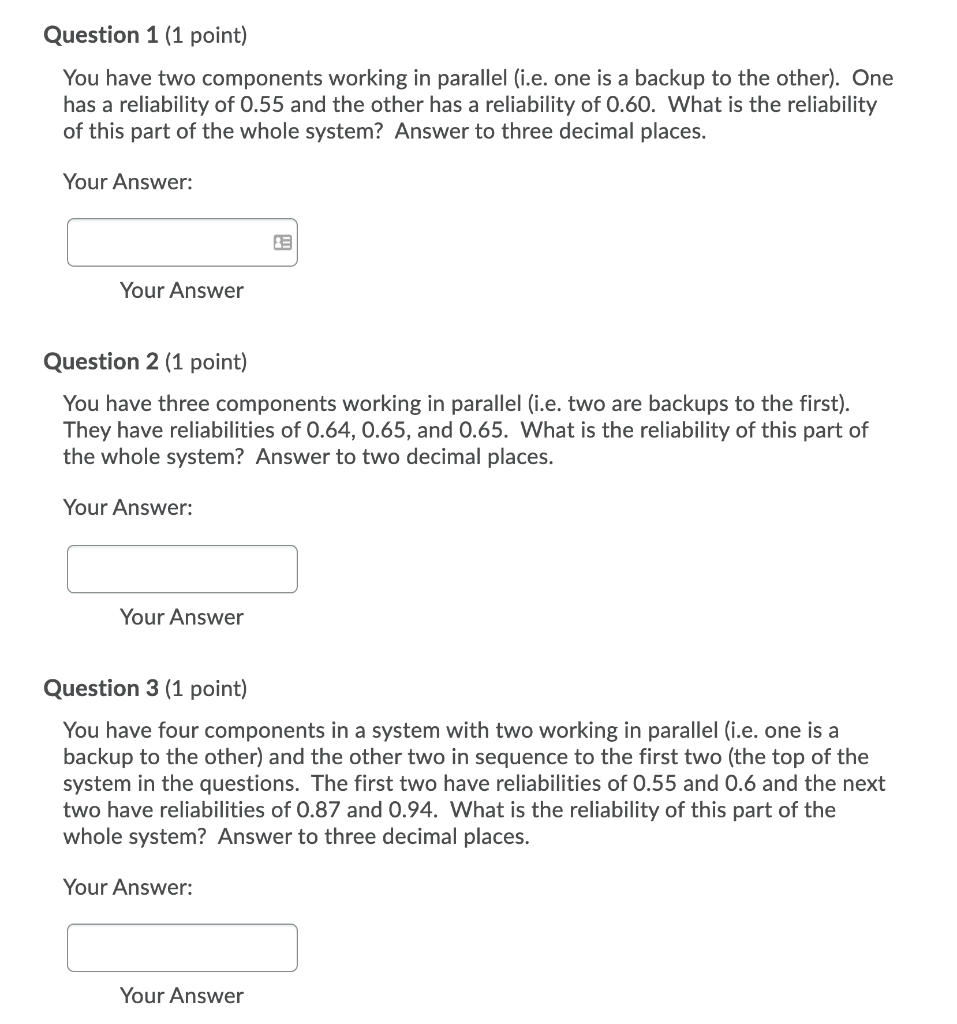 Question 1 (1 point) You have two components