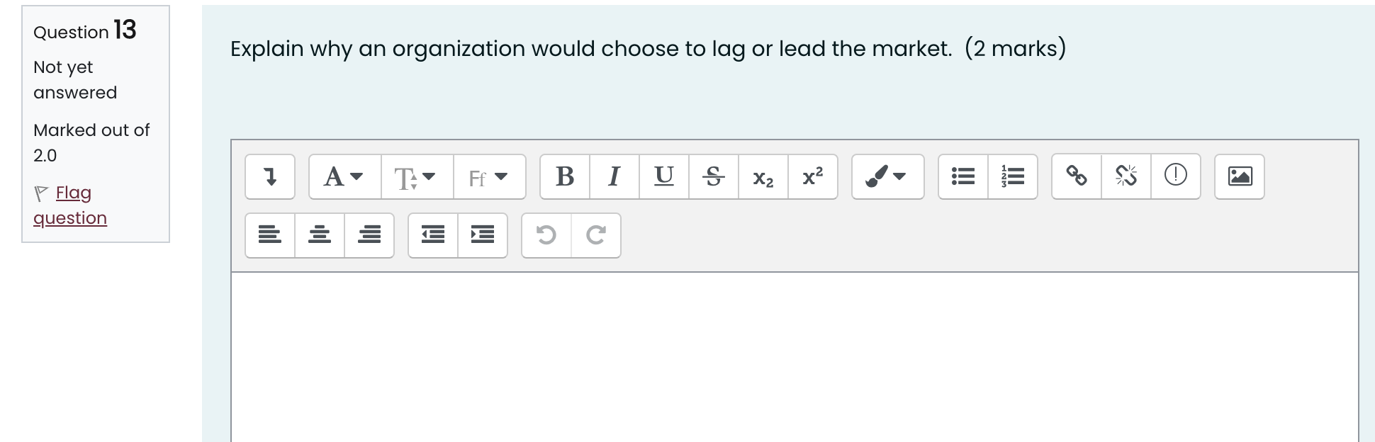 Question 13 Not yet Explain why an organization