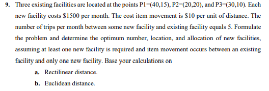 9. Three existing facilities are located at the