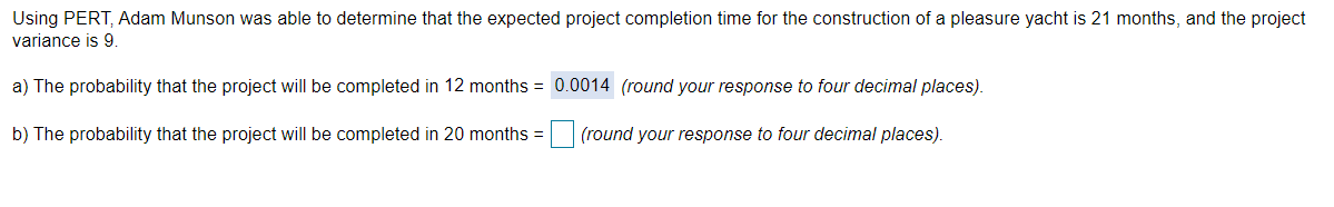 Using PERT, Adam Munson was able to determine