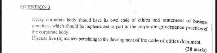 QUESTION 3 Every corporate body should have its