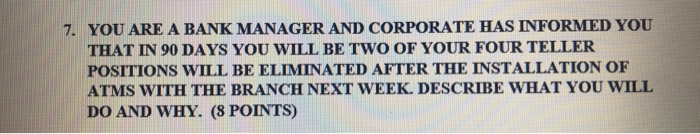 7. YOU ARE A BANK MANAGER AND CORPORATE HAS