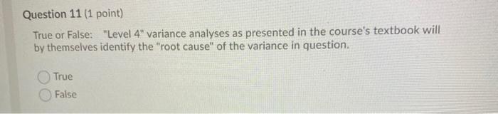 Question 11 (1 point) True or False: "Level 4"