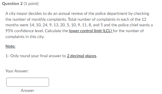 Question 2 (1 point) A city mayor decides to do