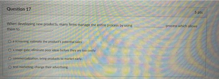 Question 17 5 pts When developing new products,