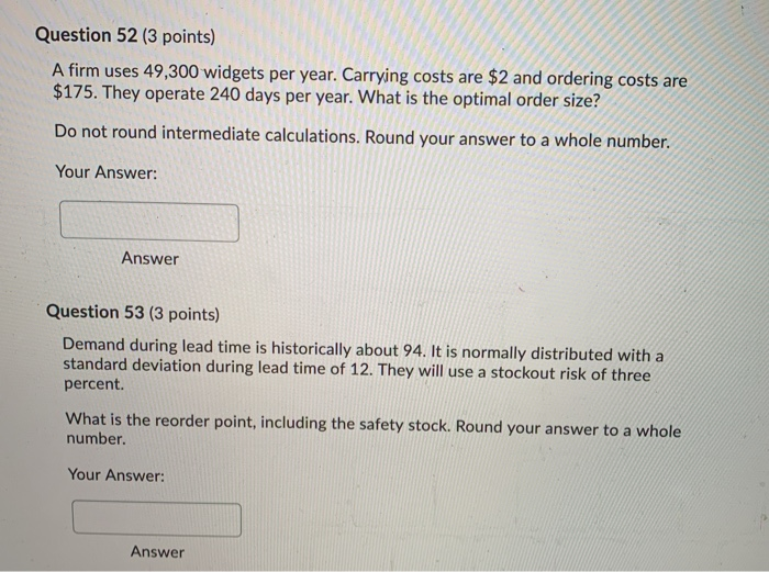 Question 52 (3 points) A firm uses 49,300 widgets