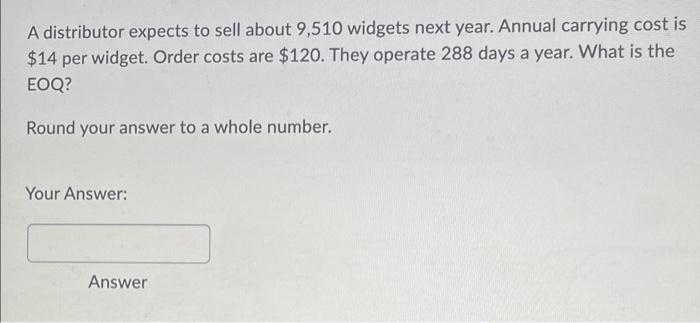 HELP ASAP A distributor expects to sell about