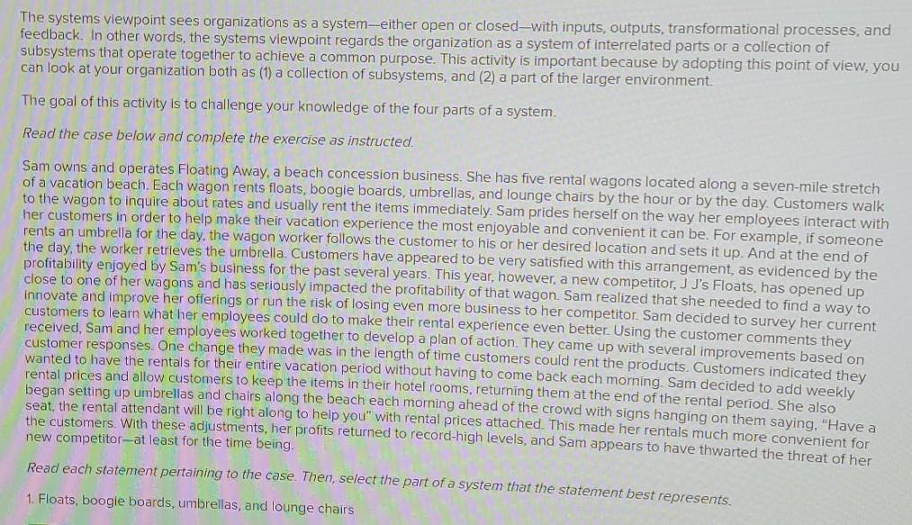 The systems viewpoint sees organizations as a