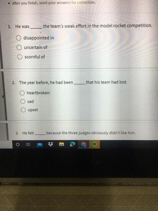 . After you finish, send your answers for