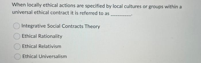 When locally ethical actions are specified by