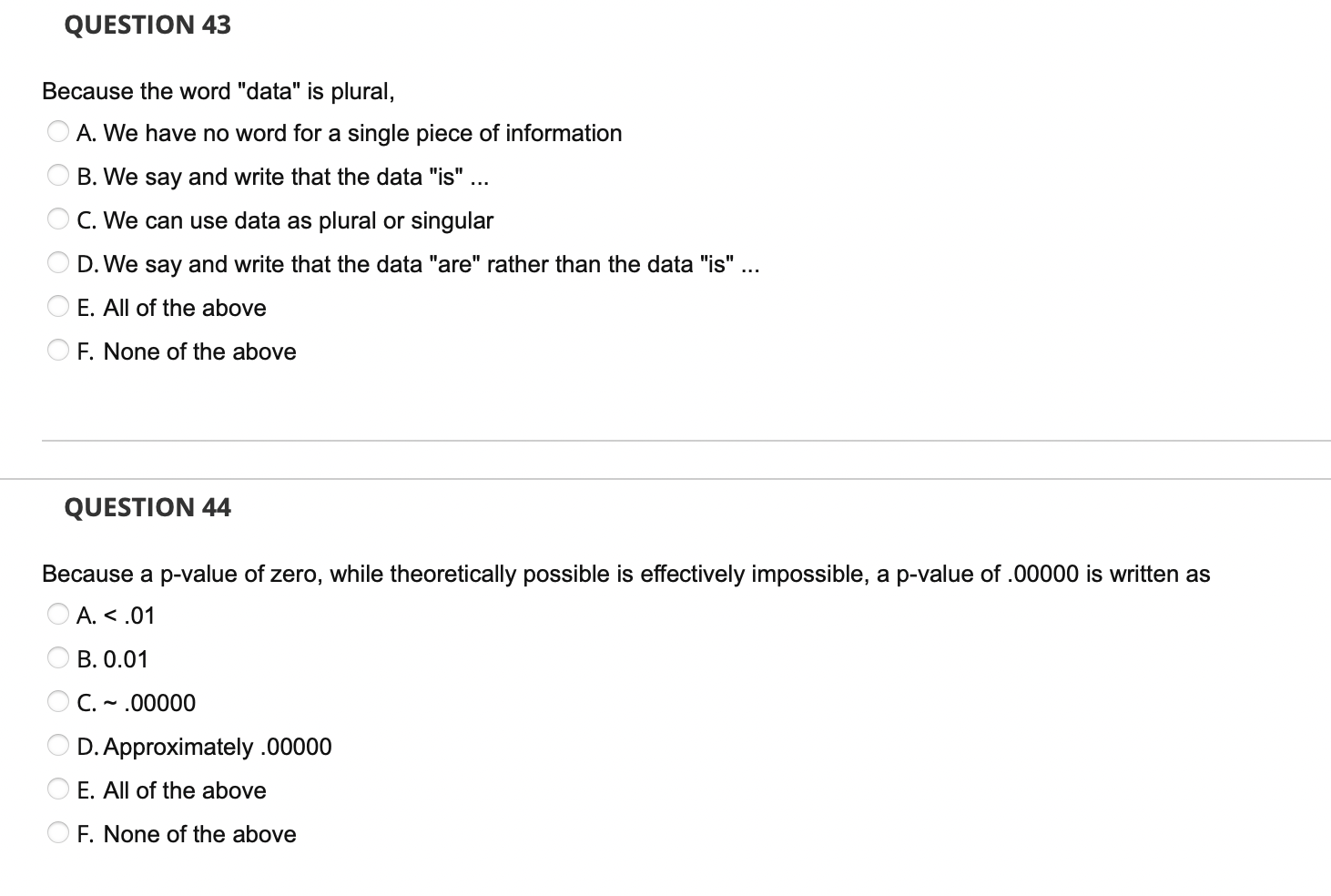 QUESTION 43 Because the word "data" is plural, A.