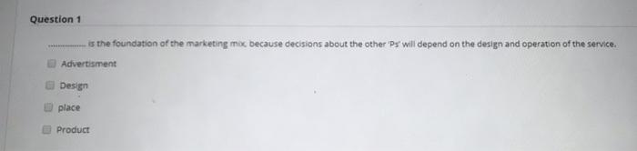 Question 1 .......... is the foundation of the