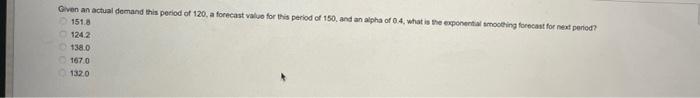 Given an actual demand this period of 120 , a
