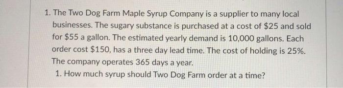 1. The Two Dog Farm Maple Syrup Company is a