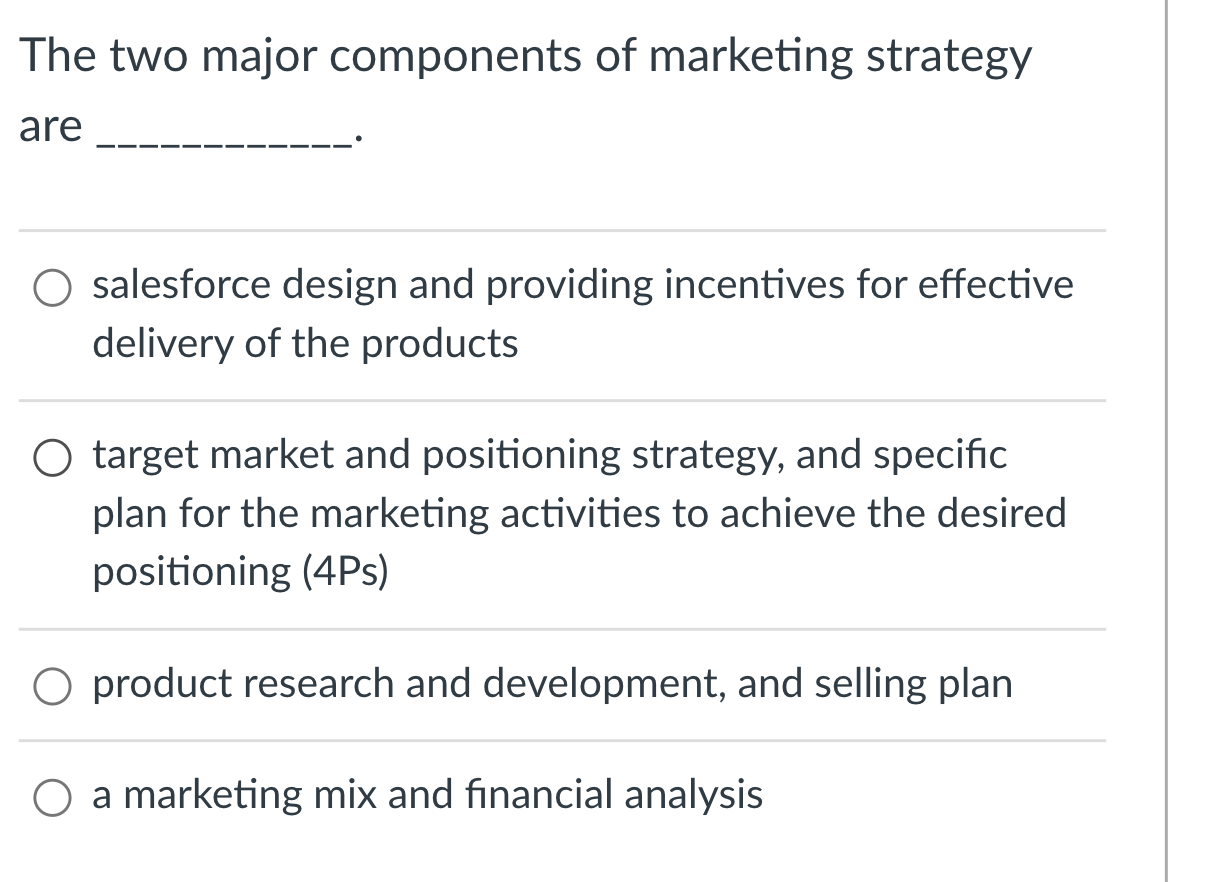 The two major components of marketing strategy