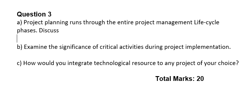 Question 3 a) Project planning runs through the