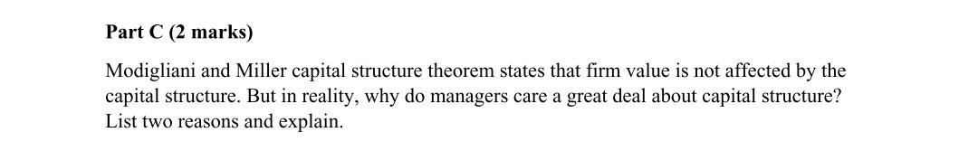 Part C (2 marks) Modigliani and Miller capital